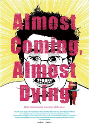 Almost Coming, Almost Dying