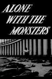 Alone with the Monsters Alone with the Monsters