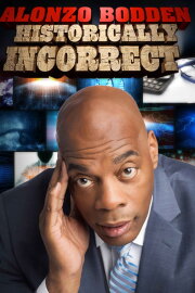 Alonzo Bodden: Historically Incorrect