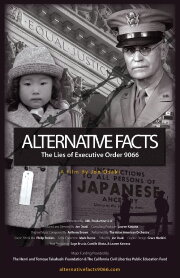 Alternative Facts; The Lies of Executive Order 9066 Alternative Facts; The Lies of Executive Order 9066