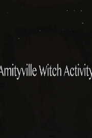 Amityville Witch Activity Amityville Witch Activity