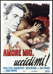 Amore mio, uccidimi! Amore mio, uccidimi!
