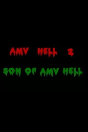 AMV Hell 2: Son of AMV Hell AMV Hell 2: Son of AMV Hell