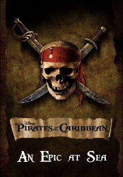 An Epic At Sea: The Making of Pirates of the Caribbean: The Curse of the Black Pearl An Epic At Sea: The Making of Pirates of the Caribbean: The Curse of the Black Pearl
