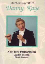 An Evening with Danny Kaye and the New York Philharmonic An Evening with Danny Kaye and the New York Philharmonic
