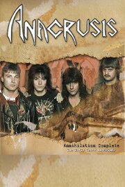 Anacrusis - Annihilation Complete: The Early Years Anthology Anacrusis - Annihilation Complete: The Early Years Anthology