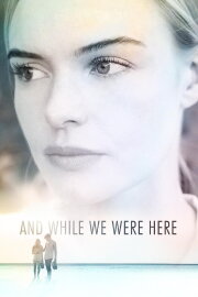 And While We Were Here And While We Were Here