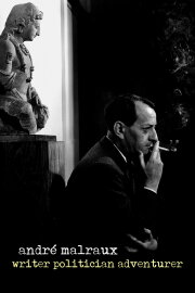 André Malraux: Writer, Politician, Adventurer André Malraux: Writer, Politician, Adventurer