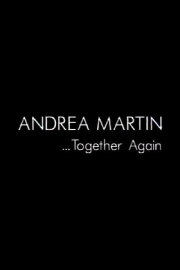 Andrea Martin... Together Again Andrea Martin... Together Again