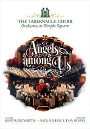 Angels Among Us: The Tabernacle Choir at Temple Square featuring Kristin Chenoweth Angels Among Us: The Tabernacle Choir at Temple Square featuring Kristin Chenoweth