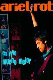Ariel Rot En Vivo Mucho Mejor