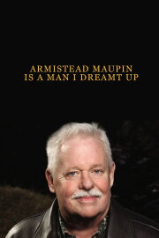 Armistead Maupin Is a Man I Dreamt Up Armistead Maupin Is a Man I Dreamt Up