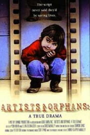 Artists and Orphans: A True Drama Artists and Orphans: A True Drama