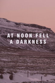 At Noon Fell a Darkness