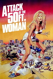 Attack of the 50 Ft. Woman Attack of the 50 Ft. Woman