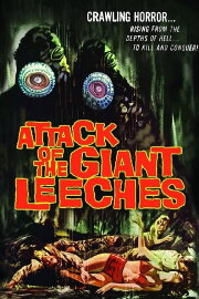Attack of the Giant Leeches Attack of the Giant Leeches