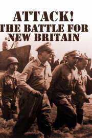 Attack! The Battle for New Britain Attack! The Battle for New Britain