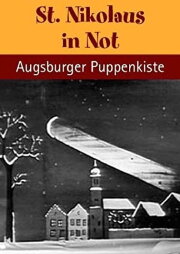 Augsburger Puppenkiste - St. Nikolaus in Not