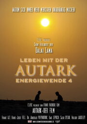 AUTARK - Leben mit der Energiewende 4 AUTARK - Leben mit der Energiewende 4