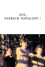 Ave, Patrick Topaloff !