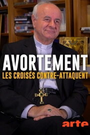 Avortement, les croisés contre-attaquent