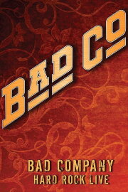 Bad Company: Hard Rock Live