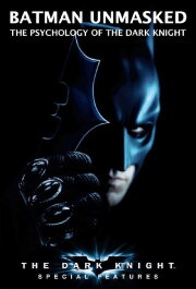 Batman Unmasked: The Psychology of The Dark Knight Batman Unmasked: The Psychology of The Dark Knight