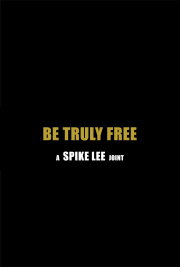 Be Truly Free Be Truly Free