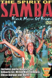 Beats of the Heart: The Spirit of the Samba: Black Music of Brazil
