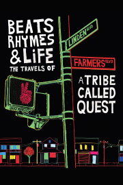 Beats Rhymes & Life: The Travels of A Tribe Called Quest Beats Rhymes & Life: The Travels of A Tribe Called Quest