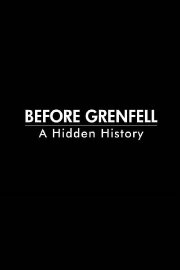 Before Grenfell: A Hidden History