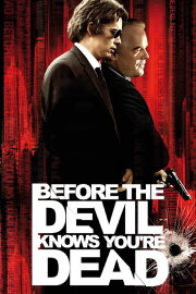 Before the Devil Knows You're Dead Before the Devil Knows You're Dead