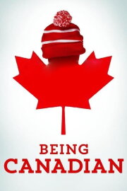 Being Canadian Being Canadian