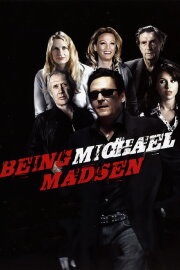 Being Michael Madsen Being Michael Madsen
