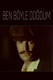 Ben Böyle Doğdum Ben Böyle Doğdum