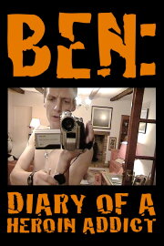 Ben: Diary of a Heroin Addict