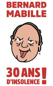 Bernard Mabille - 30 Ans D'Insolence