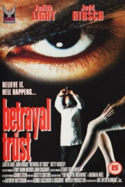 Betrayal of Trust Betrayal of Trust