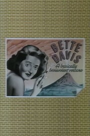 Bette Davis: The Benevolent Volcano Bette Davis: The Benevolent Volcano