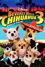 Beverly Hills Chihuahua 3: Viva la Fiesta! Beverly Hills Chihuahua 3: Viva la Fiesta!
