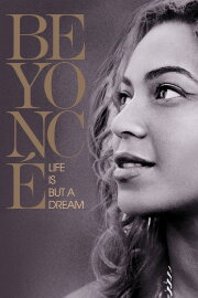 Beyoncé: Life Is But a Dream Beyoncé: Life Is But a Dream