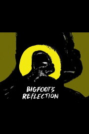 Bigfoot's Reflection Bigfoot's Reflection