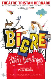 Bigre, mélo burlesque