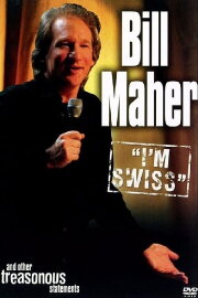 Bill Maher: I'm Swiss