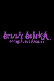 Billy Bonka & The Fudge Facility