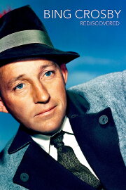 Bing Crosby: Rediscovered Bing Crosby: Rediscovered