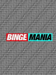 Binge mania