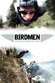 Birdmen: The Original Dream of Human Flight Birdmen: The Original Dream of Human Flight