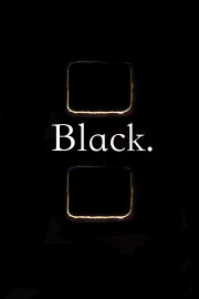 Black. Black.