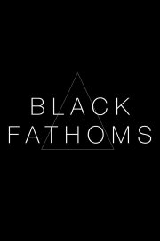 Black Fathoms Black Fathoms